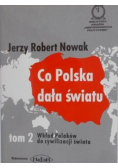 Co Polska dała światu Tom 2