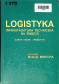 Logistyka Infrastruktura Techniczna na świecie zarys teorii i praktyki