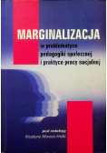 Marginalizacja w problematyce pedagogiki społecznej i praktyce pracy socjalnej