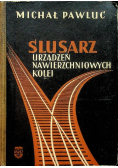 Ślusarz urządzeń nawierzchniowych kolei