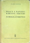 Prace z papieru kartonu tektury Introligatorstwo