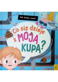 Jak działa świat? Co się dzieje z moją kupą?