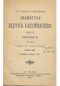 Gramatyka języka łacińskiego Część druga, 1906 r