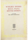 Wielbij duszo moja Pana Śpiewnik kościelny