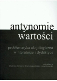 Antynomie wartości problematyka aksjologiczna w literaturze i dydaktyce