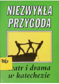 Niezwykła przygoda teatr i drama w katechezie