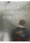 Galicja opowiadać dalej
