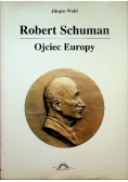 Robert Schuman ojciec Europy