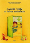 Z zabawą i bajką w świecie sześciolatka