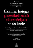 Czarna księga prześladowań chrześcijan w świecie