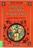Księga wiedzy magicznej Magia praktyczna