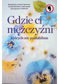 Gdzie ci mężczyźni, których nie poślubiłam
