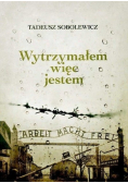 Wytrzymałem więc jestem