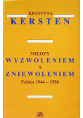 Między wyzwoleniem a zniewoleniem Polska 1944 - 1956