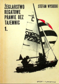 Żeglarstwo regatowe prawie bez tajemnic Część 1