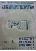 Zegarmistrzostwo maszyny narzędzia i przybory Część 3 1949 r.