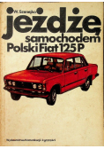 Jeżdżę samochodem Polski Fiat 125P