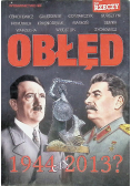 Obłęd 1944 czy 2013