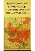 Komunikowanie i komunikacja w dwudziestoleciu międzywojennym