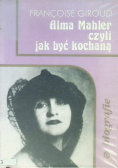 Alma Mahler czyli jak być kochaną