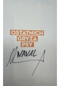Ostatnich gryzą psy