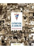 Górnik zabrze dzieje legendy