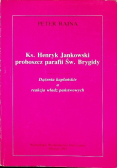 Ks. Henryk Jankowski proboszcz parafii Św. Brygidy. Dążenia kapłańskie a reakcja władz państwowych