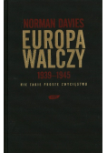 Europa walczy 1939 - 1945