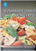Wyśmienite dania z makaronu i ryżu