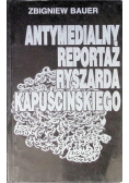 Antymedialny reportaż Ryszarda Kapuścińskiego