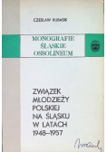 Monografie Śląskie Ossolineum Związek Młodzieży Polskiej na Śląsku w latach 1948 - 1957