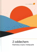 Z oddechem Rozmowy o życiu i medycynie