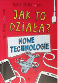 Jak to działa? Nowe technologie
