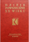 Dzieje Powszechne XX Wieku. Tom 1