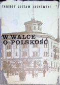 W walce o Polskość
