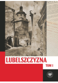 Lubelszczyzna między lipcem 1944 a styczniem 1945. Wybrane zagadnienia