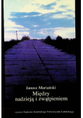 Między nadzieją a zwątpieniem