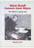 Wokół filozofii Kardynała Karola Wojtyły