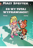 Mały Sprytek Tom 3 Co wy tutaj wyprawiacie