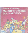 Majsterkowanie dla każdego