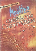 Modlitwa z cierpiącym Chrystusem