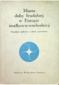 Miasta doby feudalnej w Europie środkowo-wschodniej