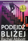 Podejdź bliżej