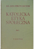 Katolicka etyka społeczna Tom II
