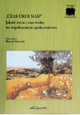 Czas ukoi nas? Jakość życia i czas wolny we współczesnym społeczeństwie