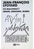 Co malować Adami Arakowa Buren