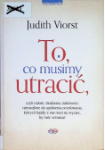 To co musimy utracić