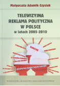 Telewizyjna reklama polityczna w Polsce w latach 2005-2010