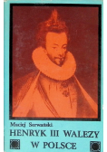 Henryk III Walezy w Polsce