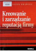 Kreowanie i zarządzanie reputacją firmy